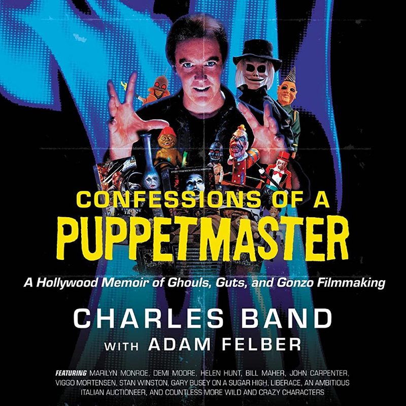 Confessions of a Puppetmaster - Charles Band