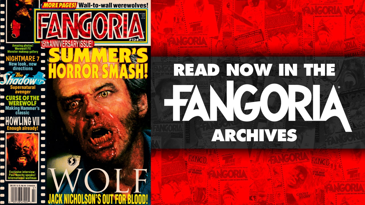You Can Read Vol. 1 Issue 134 Of FANGORIA Now!